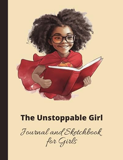 The Unstoppable Girl Journal and Sketchbook for Girls cover